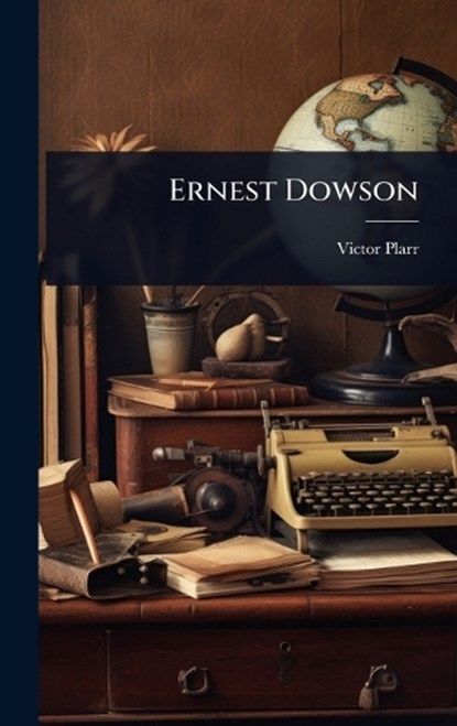 Ernest Dowson, Victor Plarr - Gebonden - 9781024438109