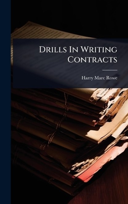 Drills In Writing Contracts, Harry Marc Rowe - Gebonden - 9781024902341