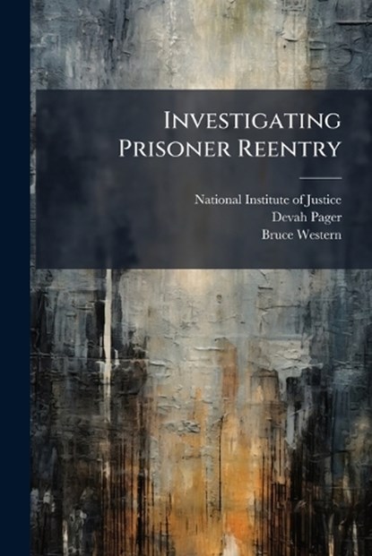 Investigating Prisoner Reentry, Devah Pager ; Bruce Western - Paperback - 9781025087825
