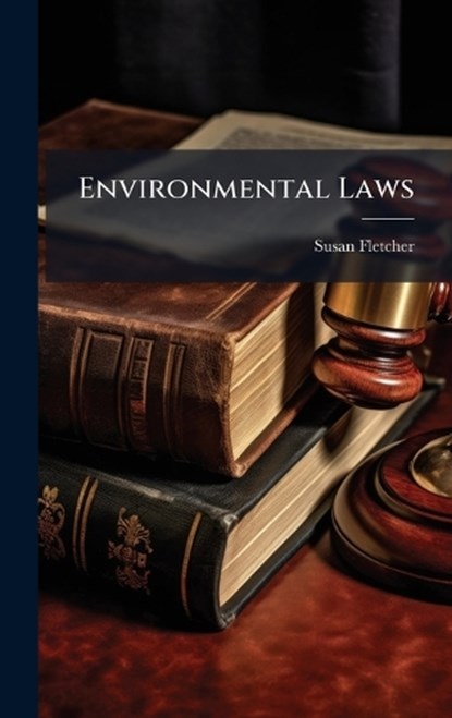 Environmental Laws, Susan Fletcher - Gebonden - 9781025144795