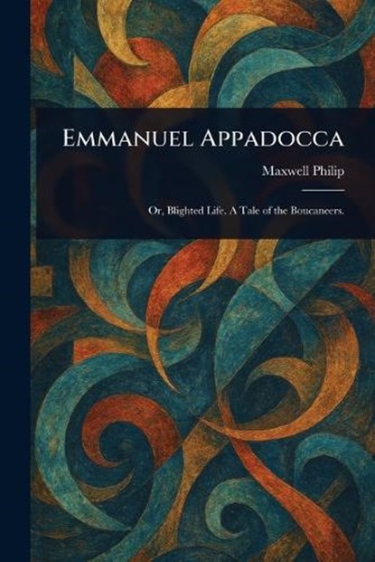 Emmanuel Appadocca, Maxwell Philip - Paperback - 9781025237107