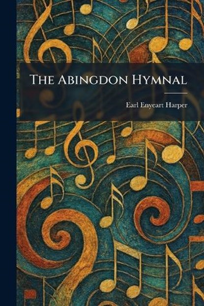The Abingdon Hymnal, Earl Enyeart Harper - Paperback - 9781025258218