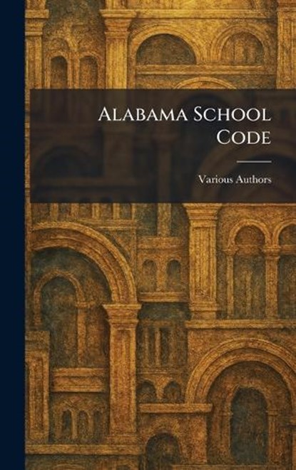 Alabama School Code, niet bekend - Gebonden - 9781025261706