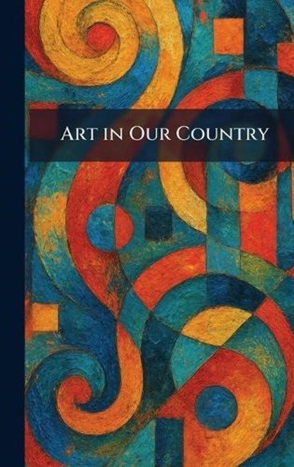 Art in Our Country, niet bekend - Gebonden - 9781025281797