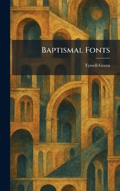 Baptismal Fonts,  - Gebonden - 9781025290904