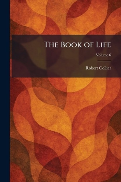 The Book of Life, Robert Collier - Paperback - 9781025308876