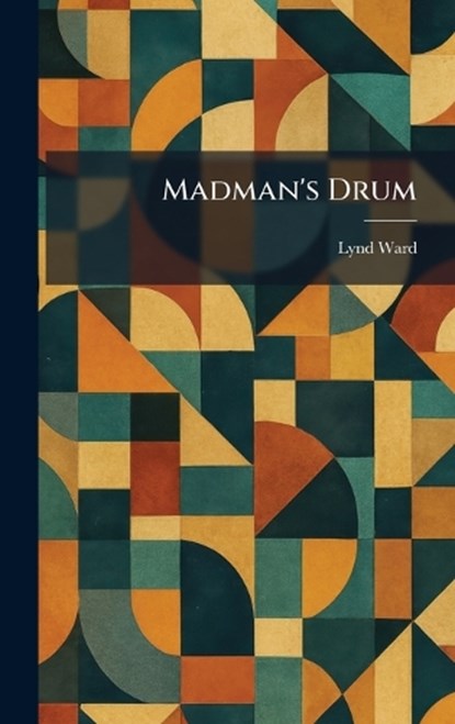 Madman's Drum, Lynd Ward - Gebonden - 9781025322117