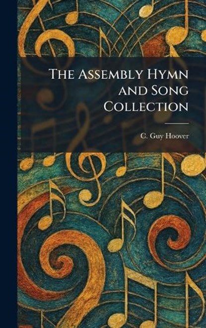 The Assembly Hymn and Song Collection, C Guy Hoover - Gebonden - 9781025336794