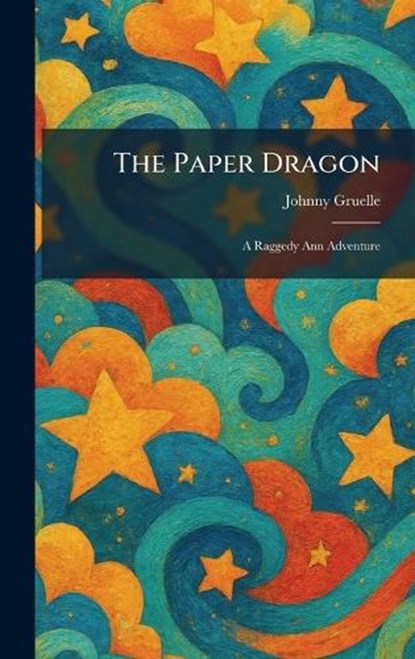 The Paper Dragon, Johnny Gruelle - Gebonden - 9781025343471