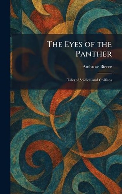 The Eyes of the Panther, Ambrose Bierce - Gebonden - 9781025379234