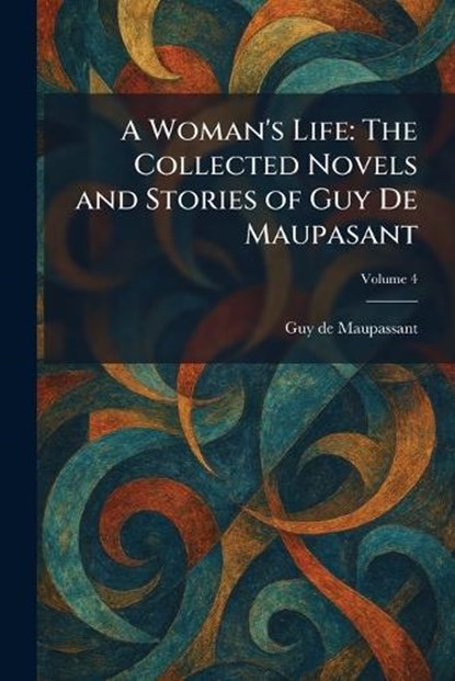 A Woman's Life, Guy de Maupassant - Paperback - 9781025396330