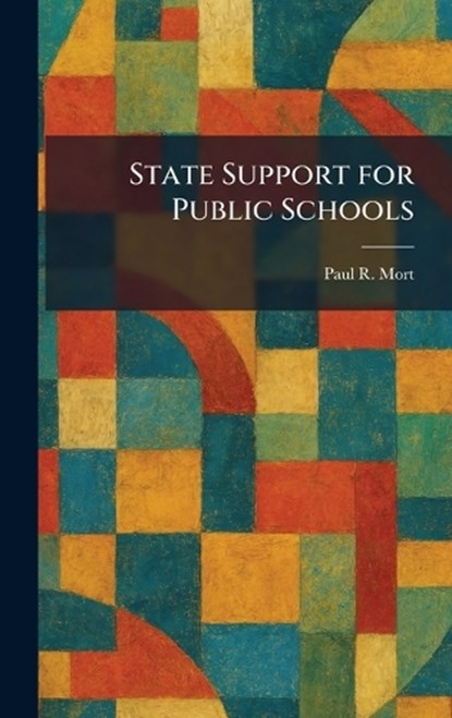 State Support for Public Schools, Paul R Mort - Gebonden - 9781025407821