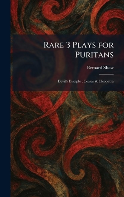 Rare 3 Plays for Puritans, Bernard Shaw - Gebonden - 9781025466873
