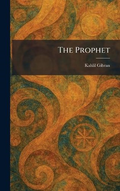 The Prophet, Kahlil Gibran - Gebonden - 9781025467825