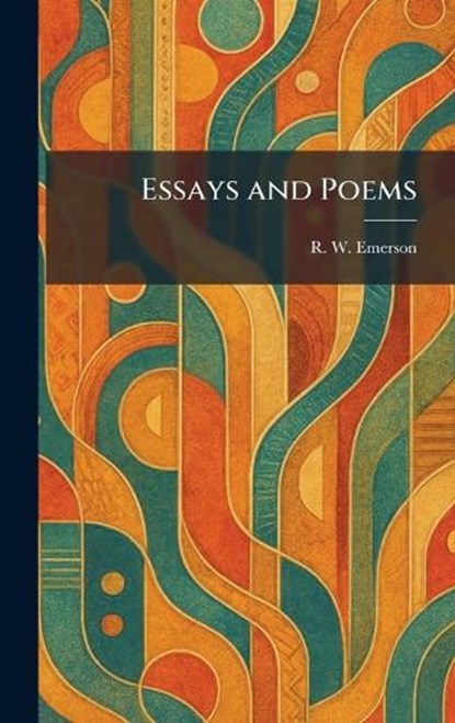 Essays and Poems, Ralph Waldo Emerson - Gebonden - 9781025475332