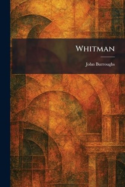 Whitman, John Burroughs - Paperback - 9781025483511