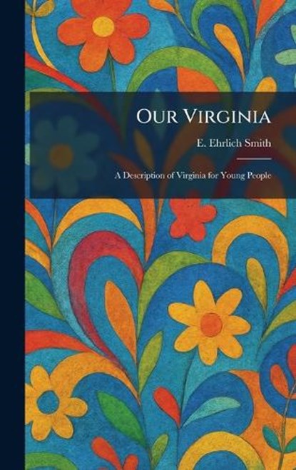 Our Virginia, E Ehrlich Smith - Gebonden - 9781025484877