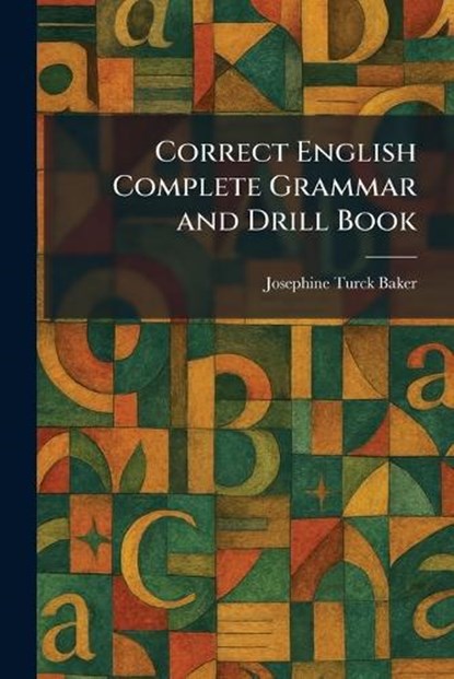 Correct English Complete Grammar and Drill Book, Josephine Turck Baker - Paperback - 9781025512471