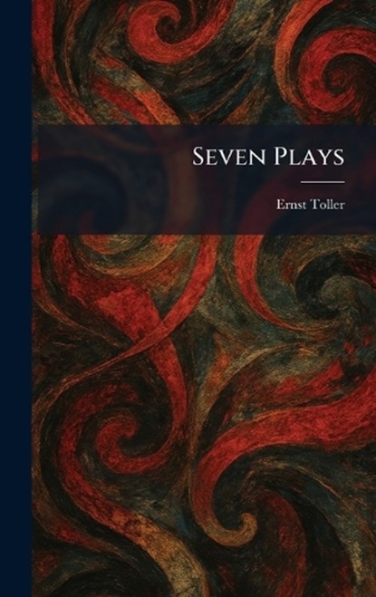 Seven Plays, Ernst Toller - Gebonden - 9781025520087