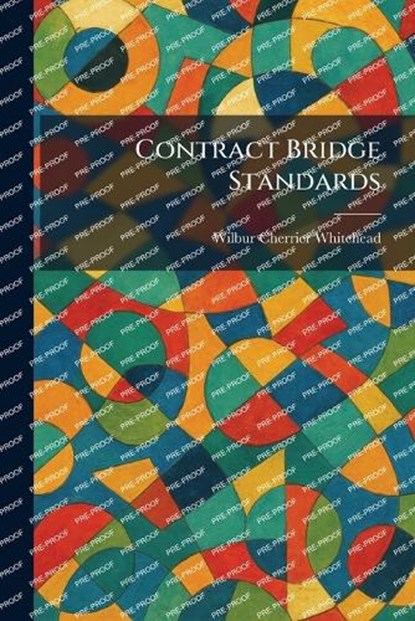 Contract Bridge Standards, Wilbur Cherrier Whitehead - Paperback - 9781025578521