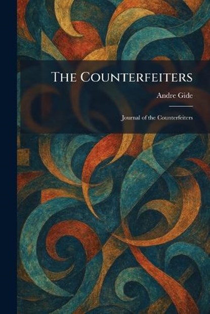 The Counterfeiters, Andre Gide - Paperback - 9781025581996
