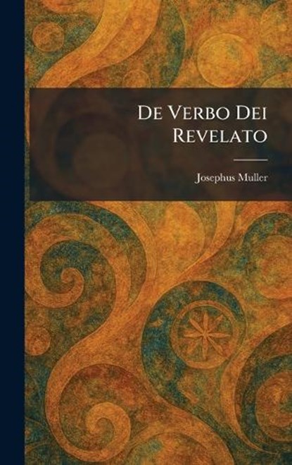 De Verbo Dei Revelato, Josephus Muller - Gebonden - 9781025596952
