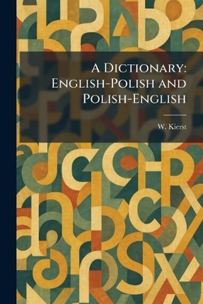 A Dictionary, W Kierst - Paperback - 9781025603209