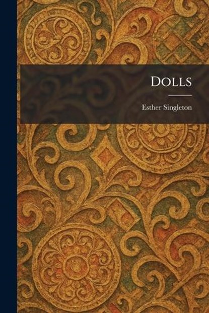 Dolls, Esther Singleton - Paperback - 9781025614229