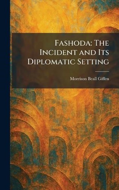 Fashoda, Morrison Beall Giffen - Gebonden - 9781025650623