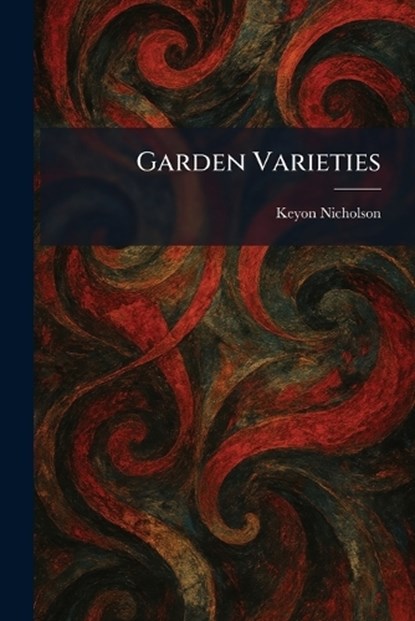 Garden Varieties, Keyon Nicholson - Paperback - 9781025676456