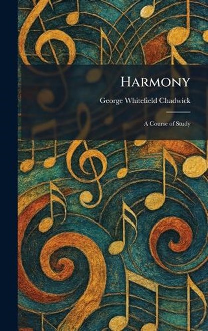Harmony, George Whitefield Chadwick - Gebonden - 9781025698403