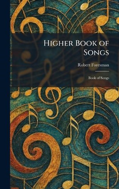Higher Book of Songs, Robert Foresman - Gebonden - 9781025706016