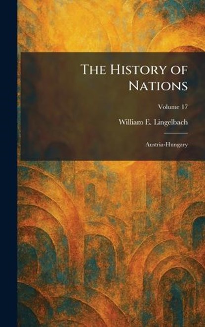 The History of Nations, William E Lingelbach - Gebonden - 9781025715810