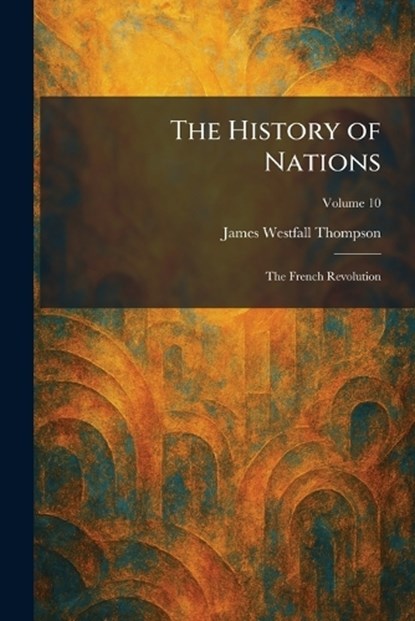 The History of Nations, James Westfall Thompson - Paperback - 9781025718873