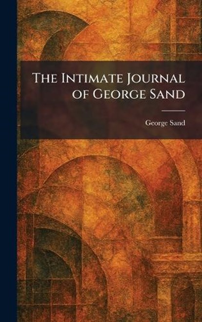 The Intimate Journal of George Sand, George Sand - Gebonden - 9781025739663