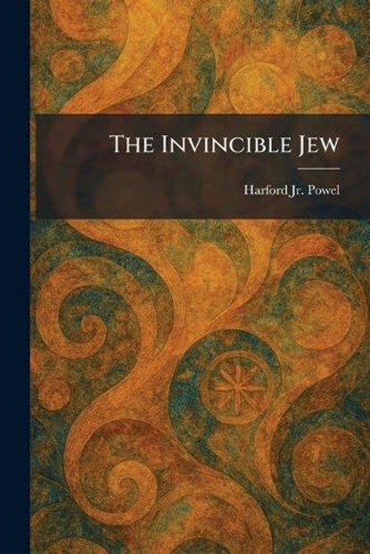 The Invincible Jew, Harford Powel - Paperback - 9781025747576