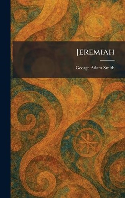 Jeremiah, George Adam Smith - Gebonden - 9781025754116