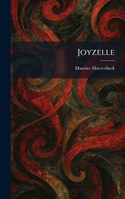 Joyzelle, Maurice Maeterlinck - Gebonden - 9781025757926