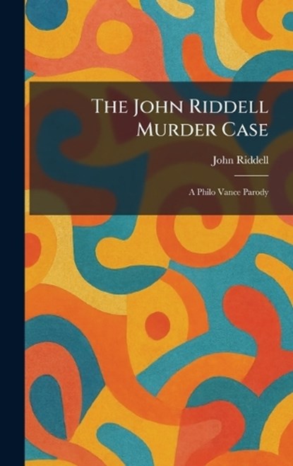 The John Riddell Murder Case, John Riddell - Gebonden - 9781025758626