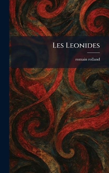 Les Leonides, Romain Rolland - Gebonden - 9781025789866