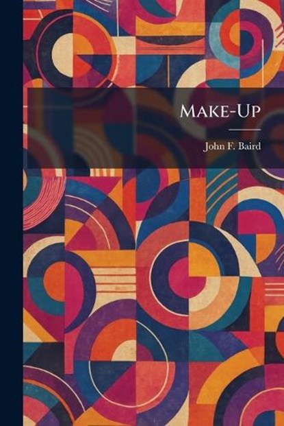 Make-Up, John F Baird - Paperback - 9781025822334