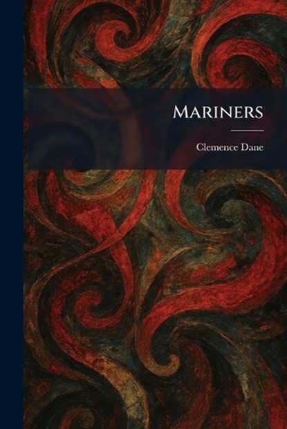 Mariners, Clemence Dane - Paperback - 9781025823027