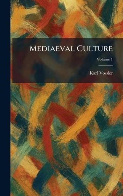 Mediaeval Culture, Kenneth Vossler - Gebonden - 9781025829845