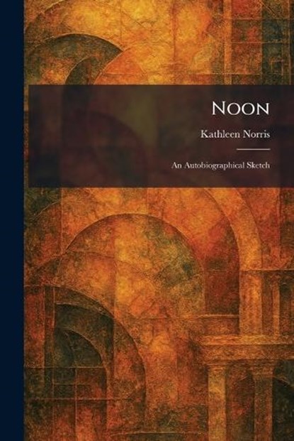 Noon, Kathleen Norris - Paperback - 9781025866833