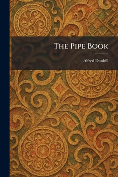 The Pipe Book, Alfred Dunhill - Paperback - 9781025908632