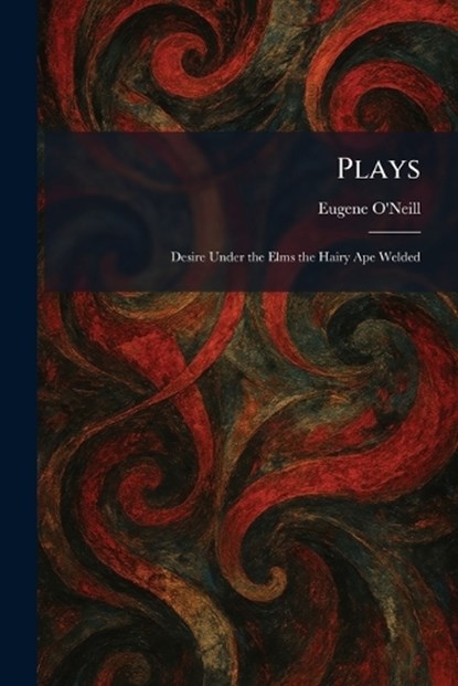 Plays, Eugene O'Neill - Paperback - 9781025912004