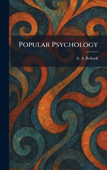 Popular Psychology, A a Roback - Gebonden - 9781025914145