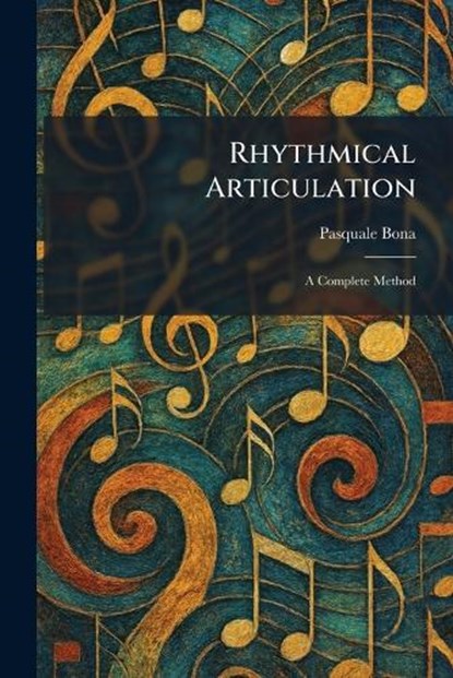 Rhythmical Articulation, Pasquale Bona - Paperback - 9781025950143