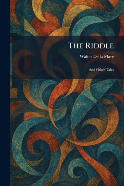 The Riddle, Walter De La Mare - Paperback - 9781025953762