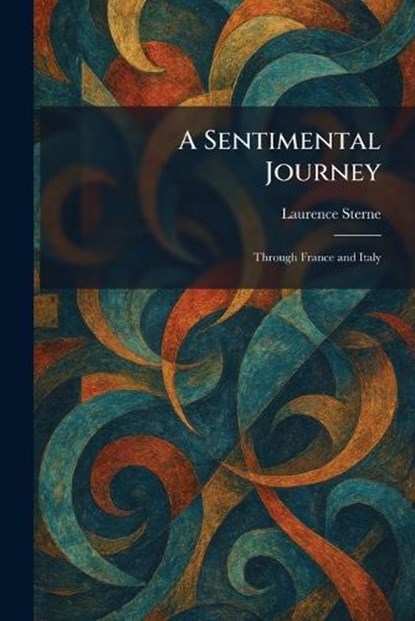 A Sentimental Journey, Laurence Sterne - Paperback - 9781025978468